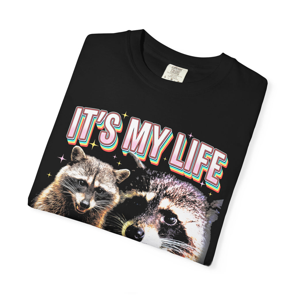 Its My Life Sabotage Myself Raccoon Classic Tee | Funny Meme