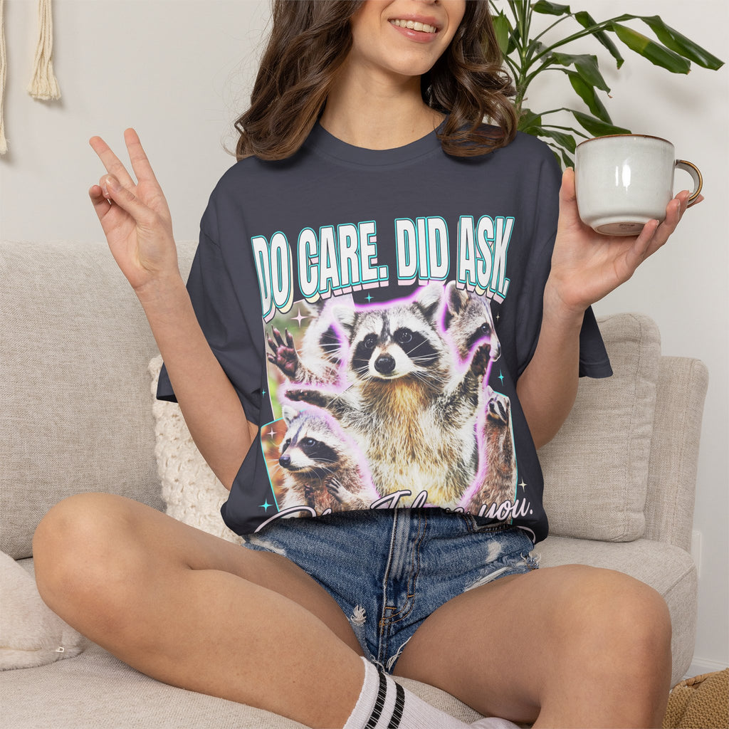 Do Care Did Ask Plus I Love You Classic Tee | Raccoon Gift