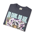 Do Care Did Ask Plus I Love You Classic Tee | Raccoon Gift