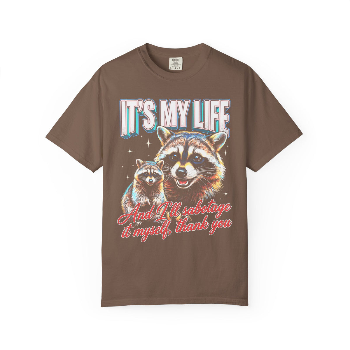 Its My Life Sabotage Myself Raccoon Classic Tee | 90s Retro