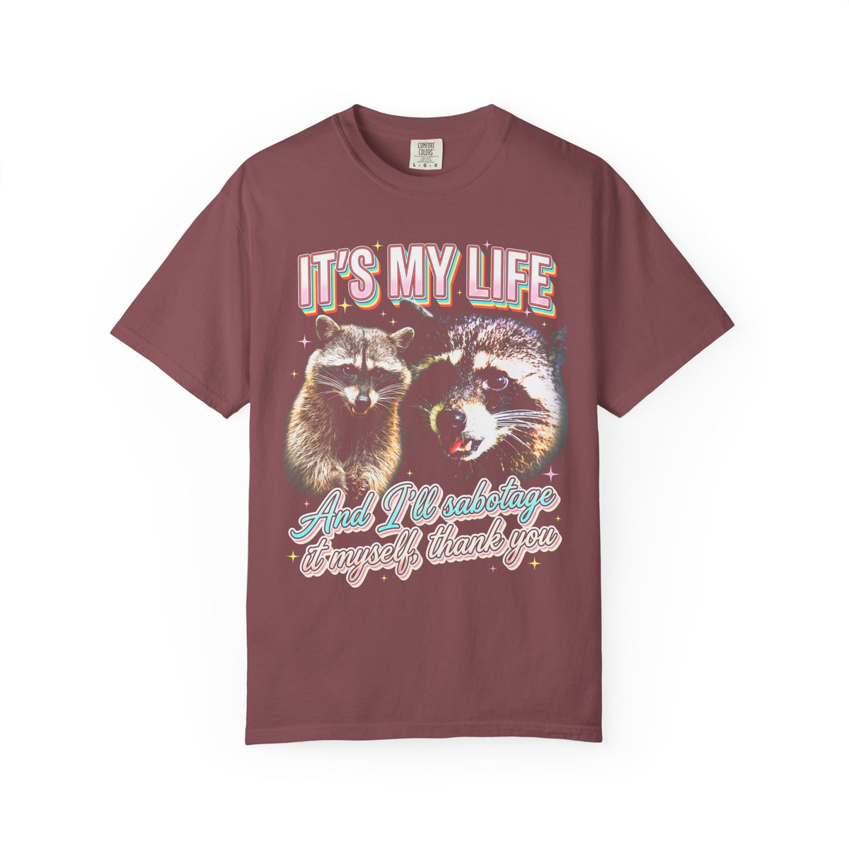 Its My Life Sabotage Myself Raccoon Classic Tee | Funny Meme