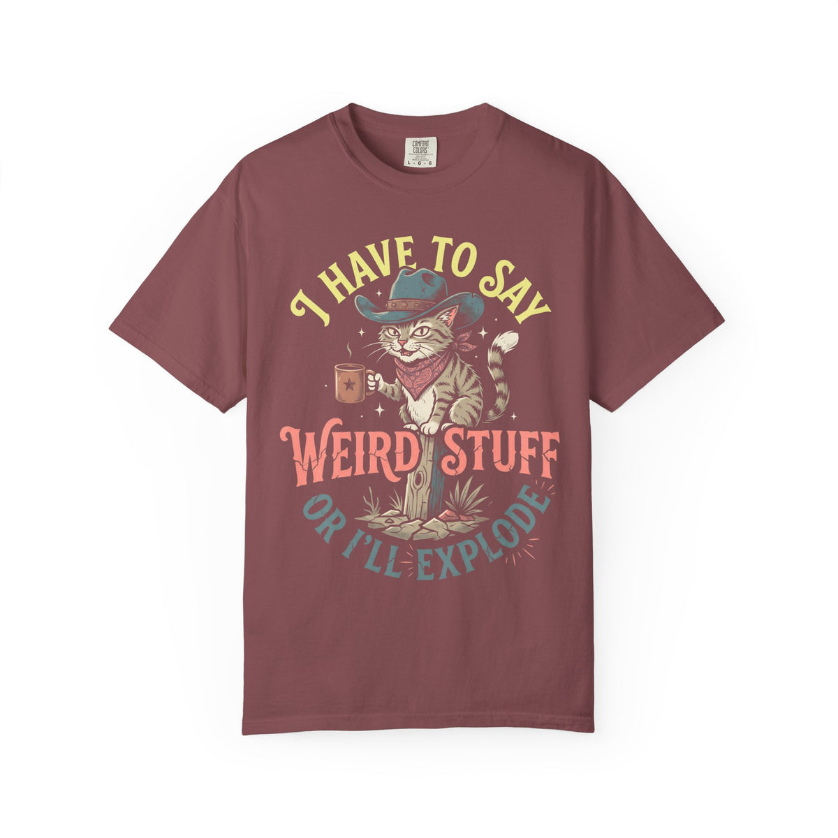 Say Weird Stuff Or I'll Explode Classic Tee | Cowboy Cat | Desert