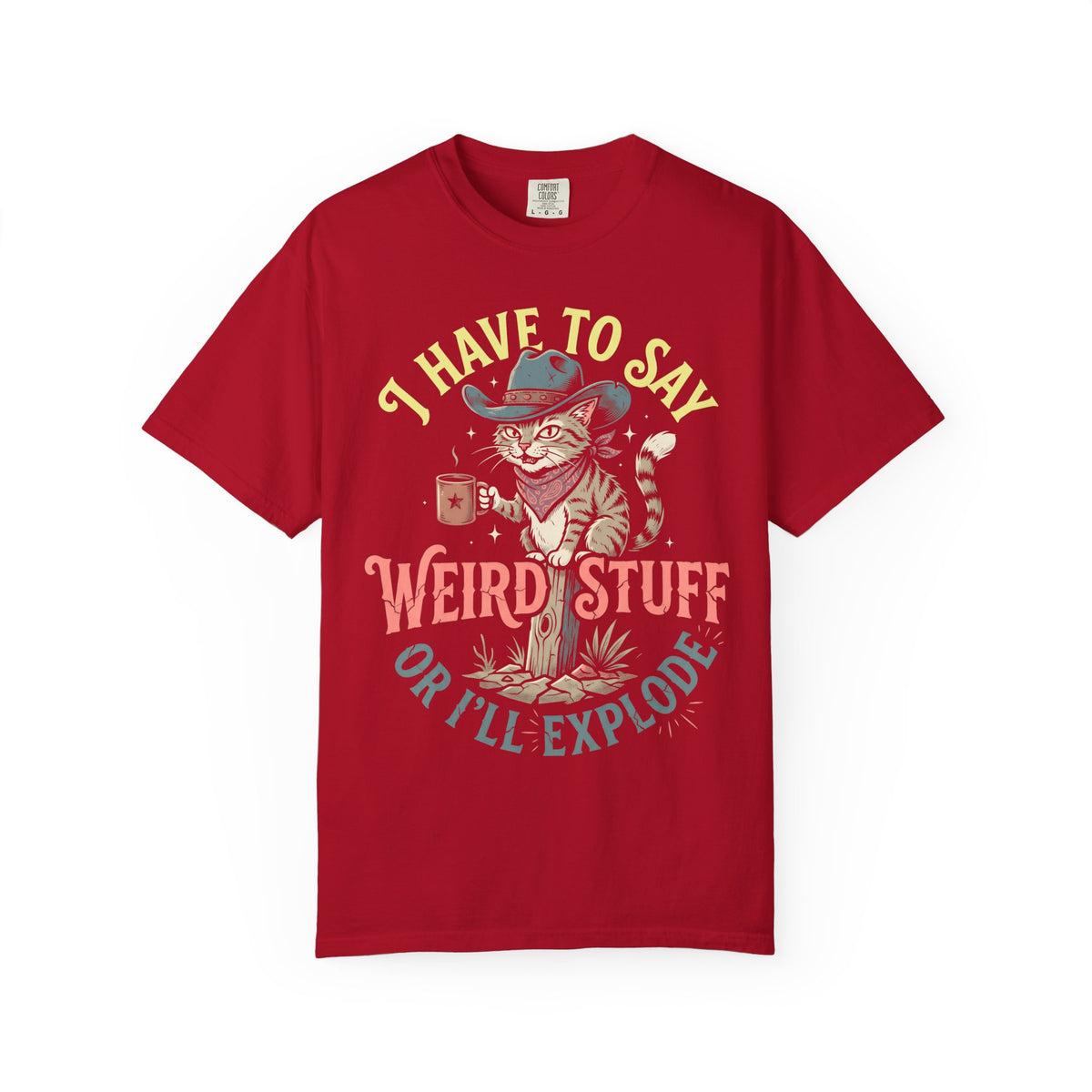 Say Weird Stuff Or I'll Explode Classic Tee | Cowboy Cat | Desert