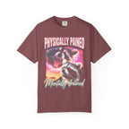 Physically Pained Mentally Drained Classic Tee | Raccoon Meme