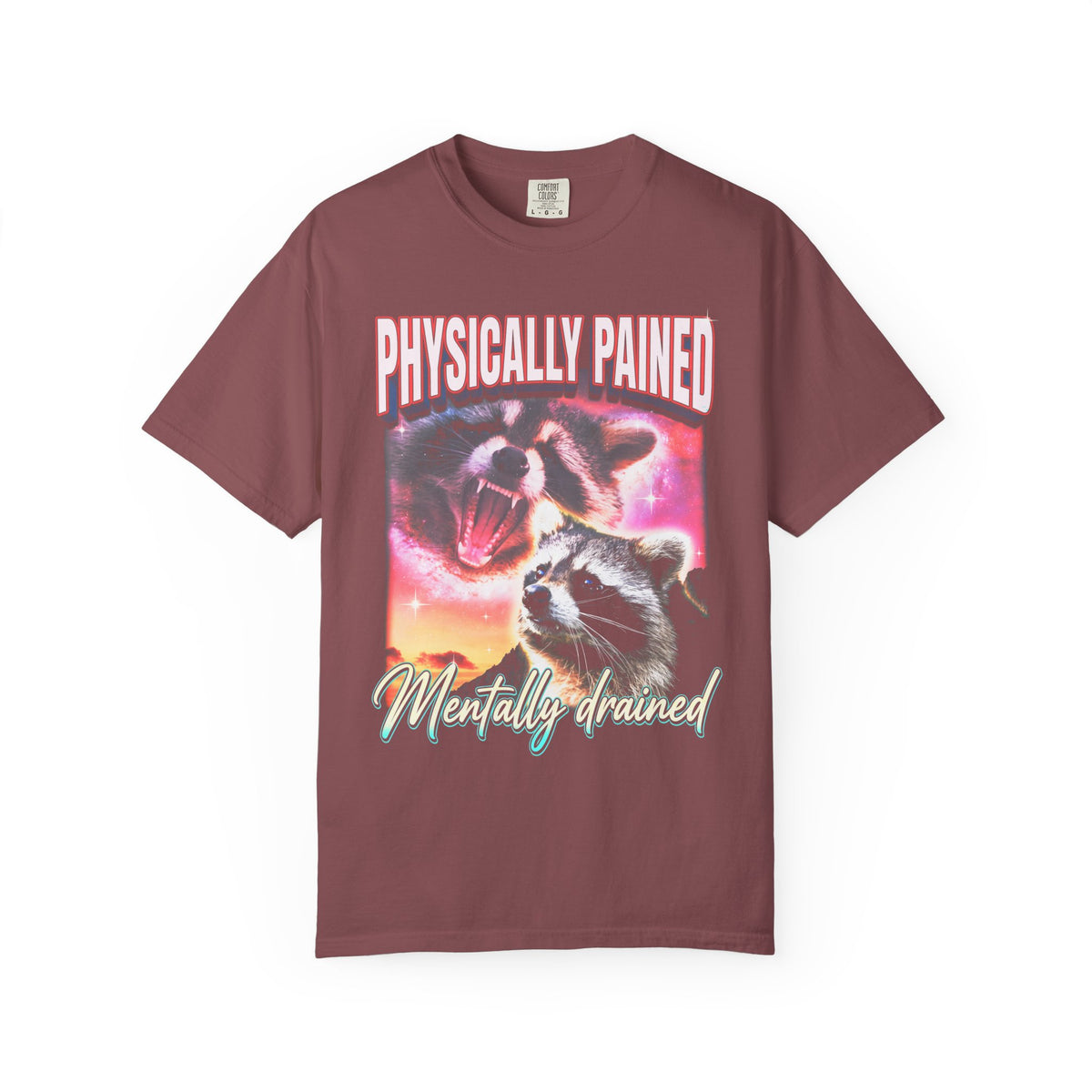 Physically Pained Mentally Drained Classic Tee | Raccoon Meme