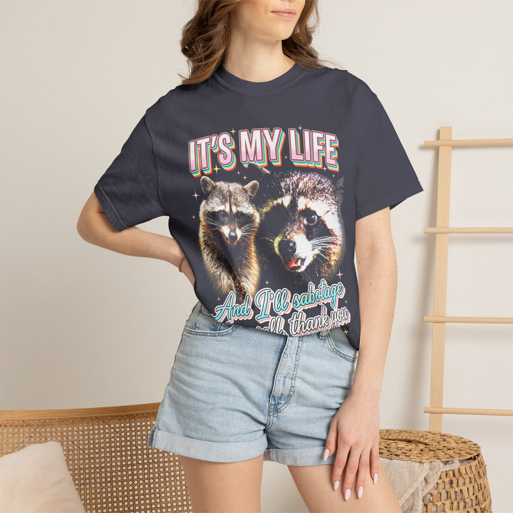 Its My Life Sabotage Myself Raccoon Classic Tee | Funny Meme