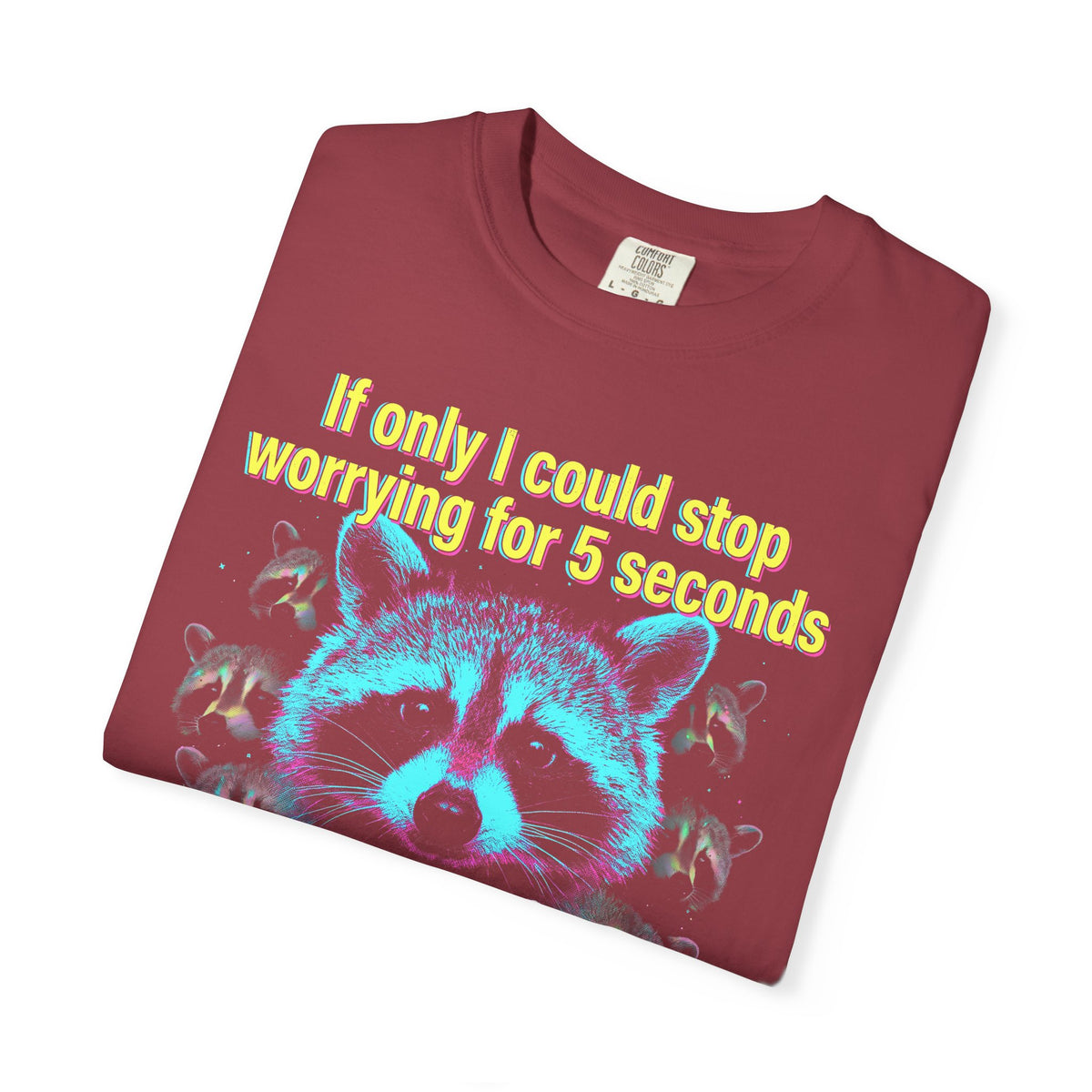 If Only I Could Stop Worrying For 5 Seconds Classic Tee | Meme