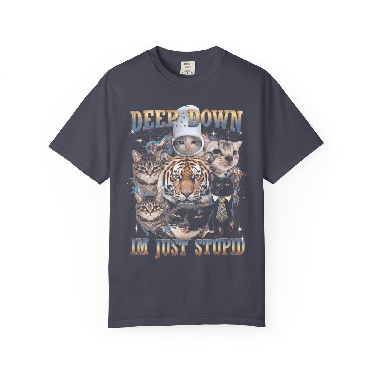 Deep Down Im Just Stupid Classic Tee | Tiger Cat | Galaxy Meme