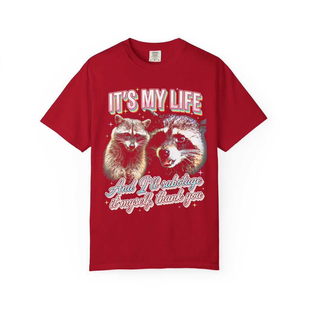 Its My Life Sabotage Myself Raccoon Classic Tee | Funny Meme