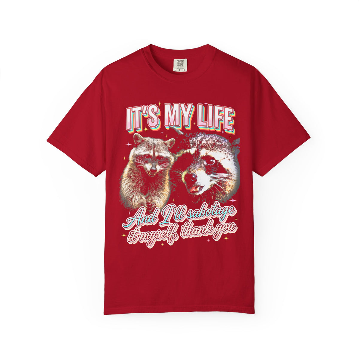 Its My Life Sabotage Myself Raccoon Classic Tee | Funny Meme