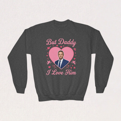 But Daddy I Love Him Tim Robinson Kids Sweatshirt | Funny Meme Crewneck