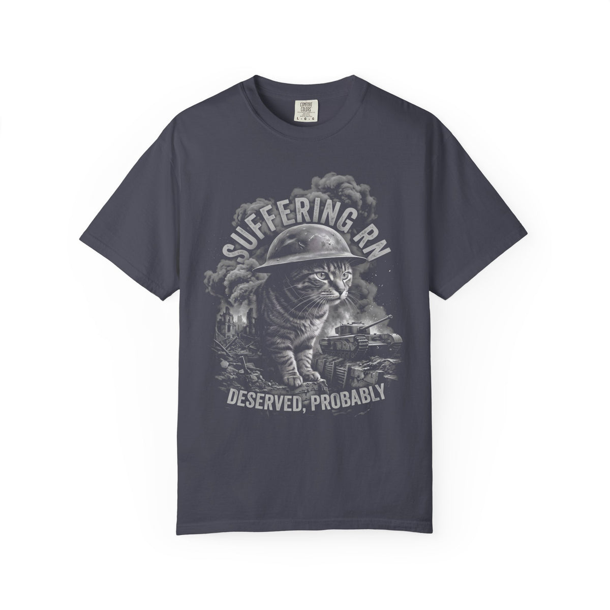 Suffering RN Deserved Probably Classic Tee | War Cat Art