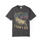 When I Close My Eyes Classic Tee | Funny Cat | Relatable