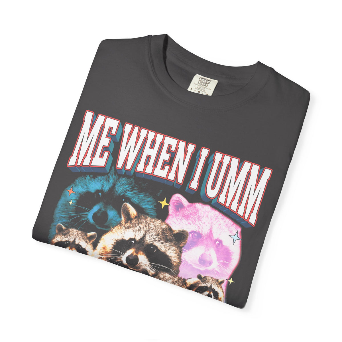Me When I Umm Raccoon Classic Tee | Funny Meme | 90s Retro