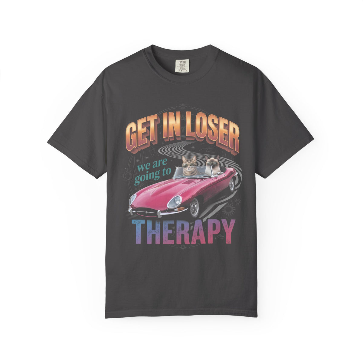 Get In Loser Therapy Classic Tee | Two Cats | Mental Health