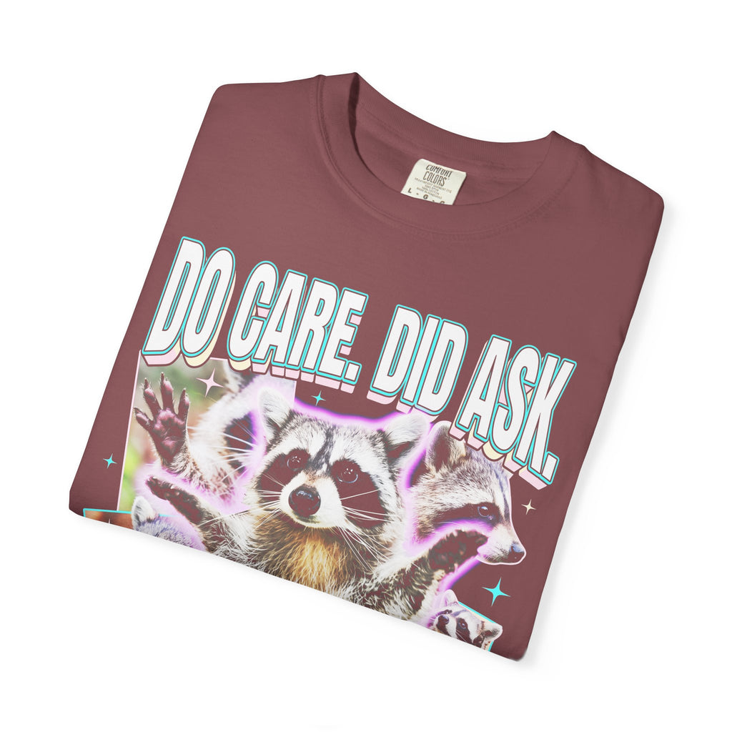 Do Care Did Ask Plus I Love You Classic Tee | Raccoon Gift