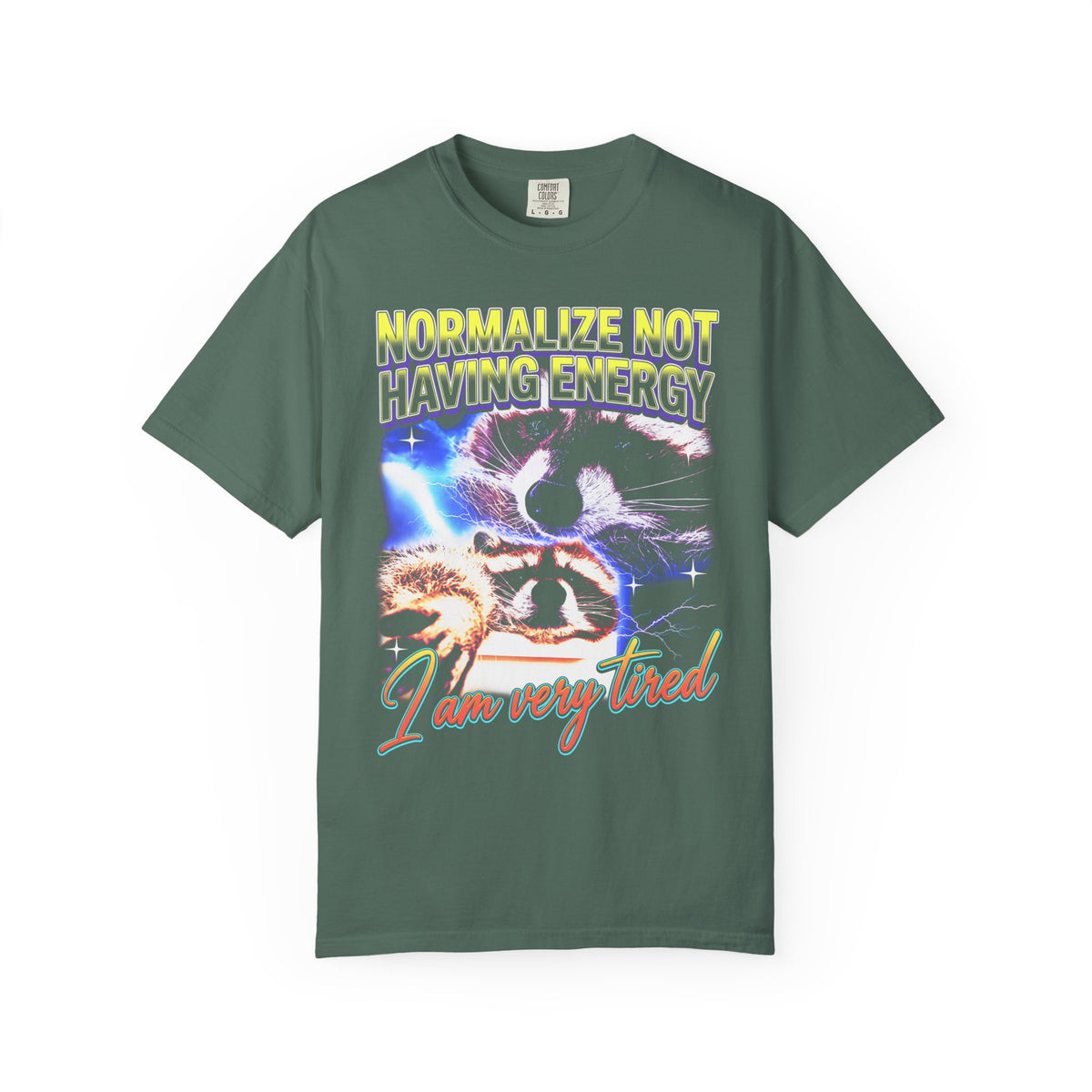 Normalize Not Having Energy Classic Tee | Tired Raccoon Meme