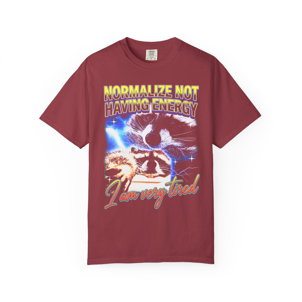 Normalize Not Having Energy Classic Tee | Tired Raccoon Meme