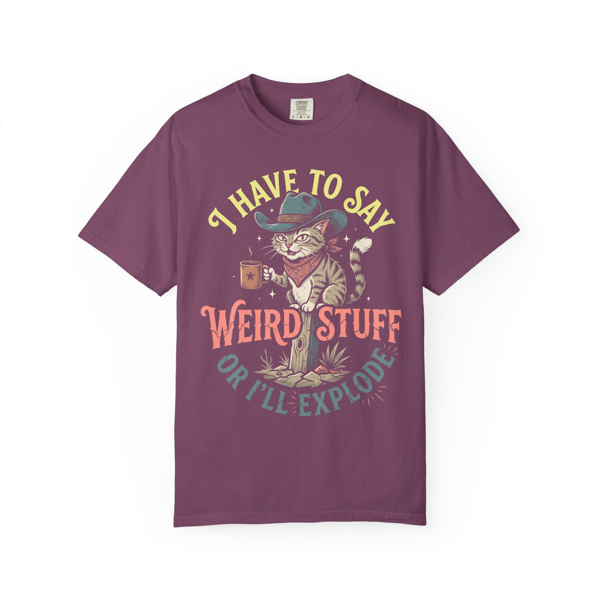 Say Weird Stuff Or I'll Explode Classic Tee | Cowboy Cat | Desert