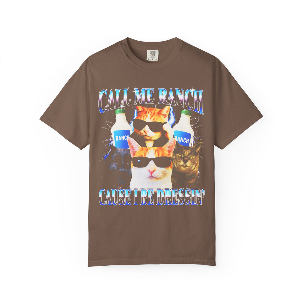 Call Me Ranch Cause I Be Dressin Classic Tee | Funny Meme Gift