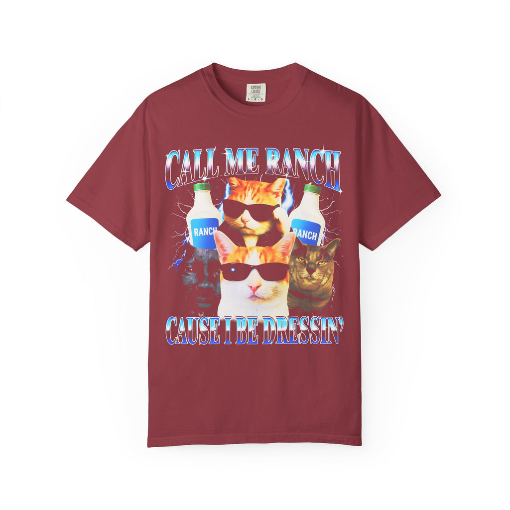 Call Me Ranch Cause I Be Dressin Classic Tee | Funny Meme Gift