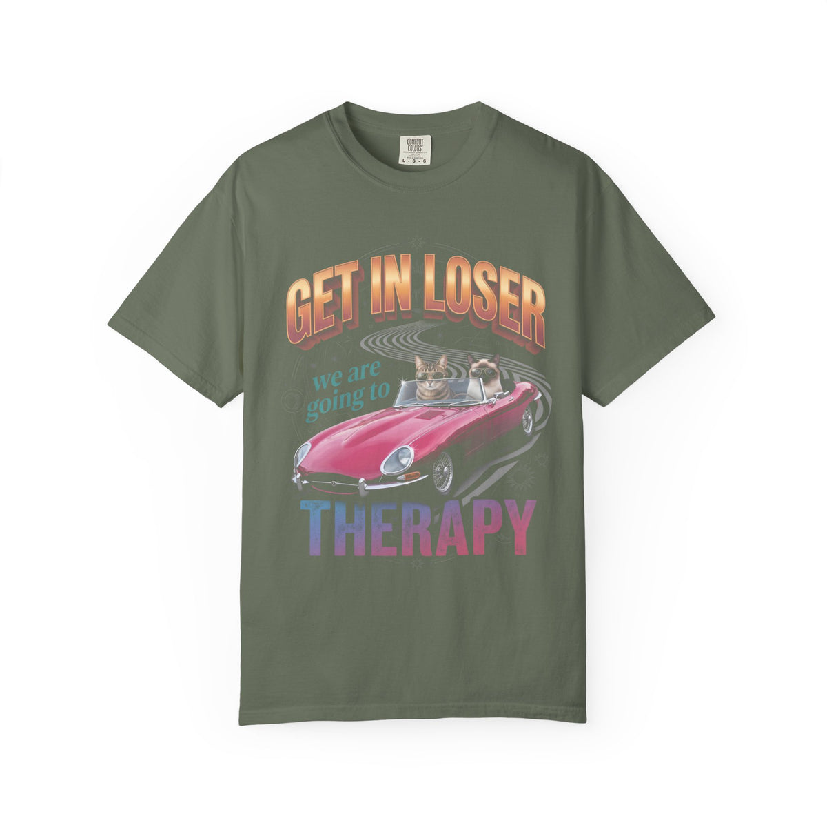 Get In Loser Therapy Classic Tee | Two Cats | Mental Health