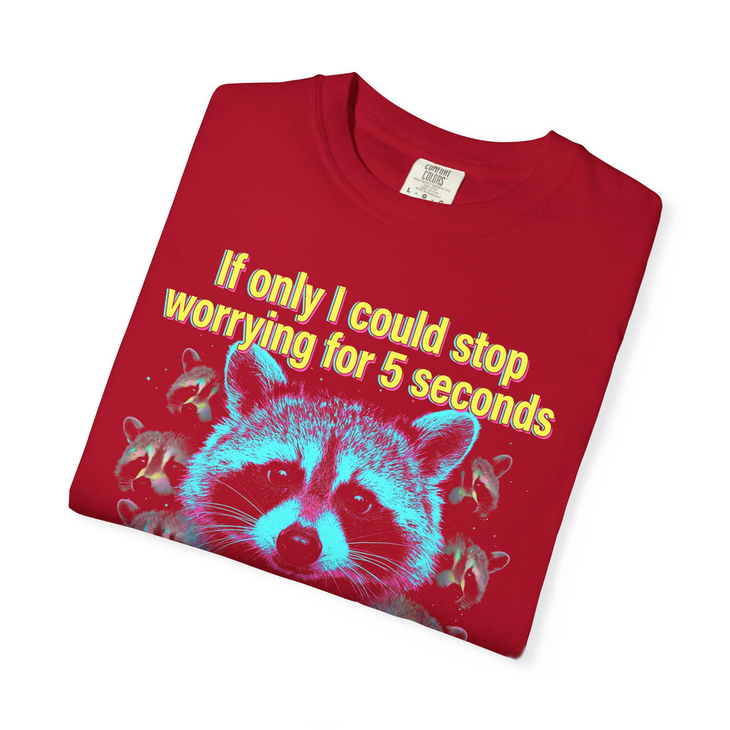 If Only I Could Stop Worrying For 5 Seconds Classic Tee | Meme