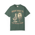 Might Have To Call In Silly Today Classic Tee | Funny Duck Mirror