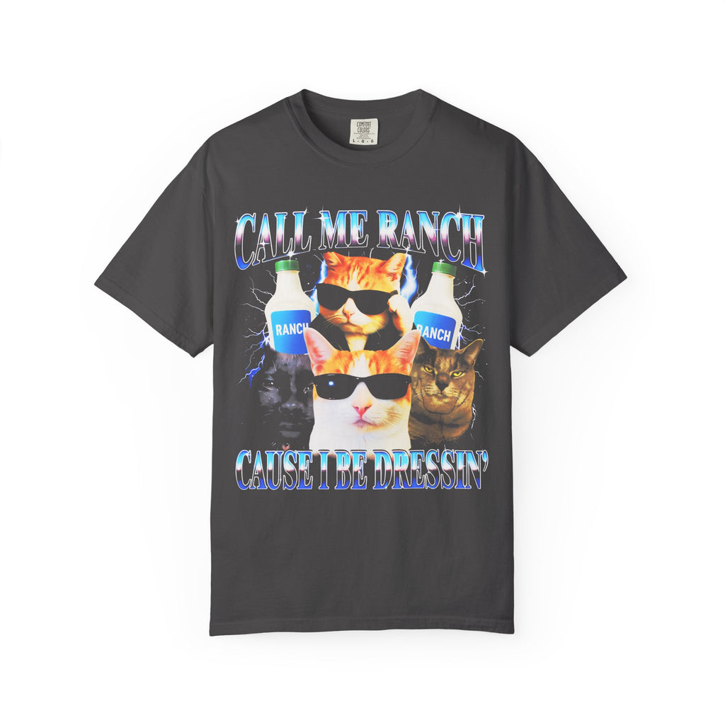 Call Me Ranch Cause I Be Dressin Classic Tee | Funny Meme Gift