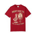 Might Have To Call In Silly Today Classic Tee | Funny Duck Mirror