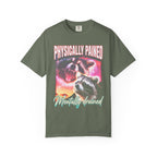Physically Pained Mentally Drained Classic Tee | Raccoon Meme