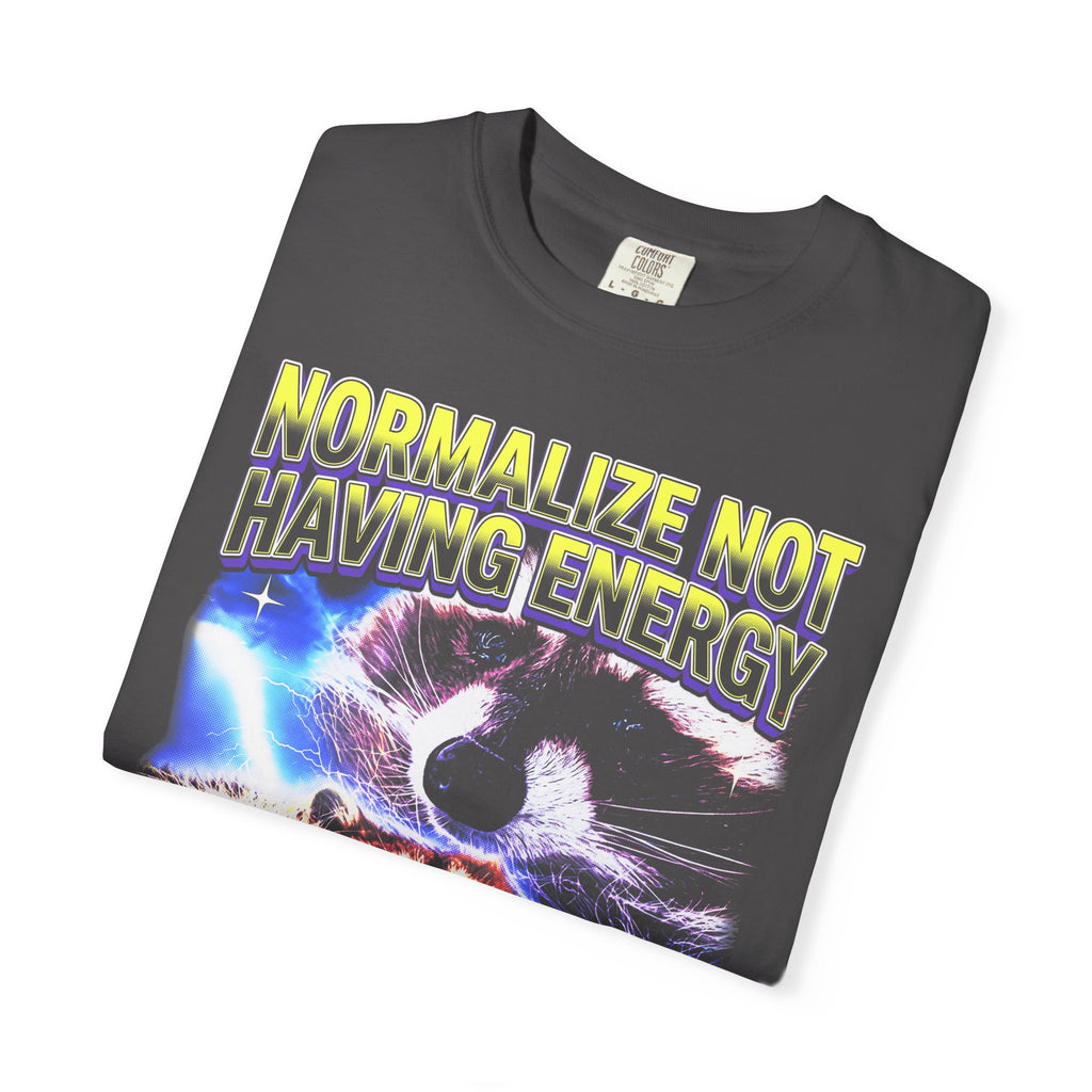 Normalize Not Having Energy Classic Tee | Tired Raccoon Meme