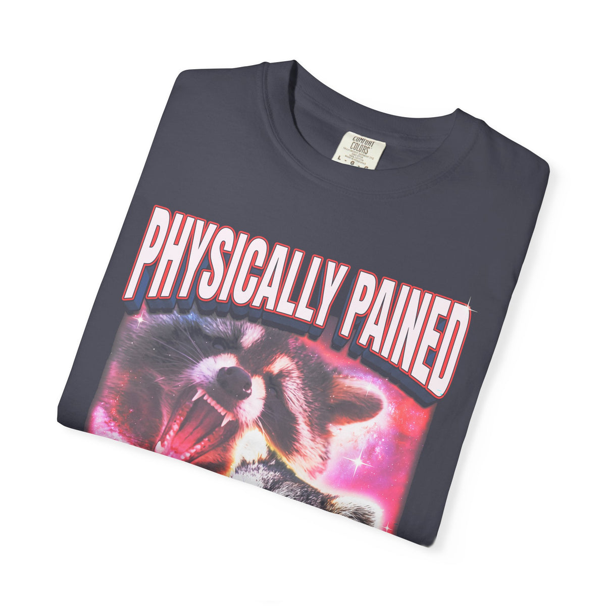 Physically Pained Mentally Drained Classic Tee | Raccoon Meme