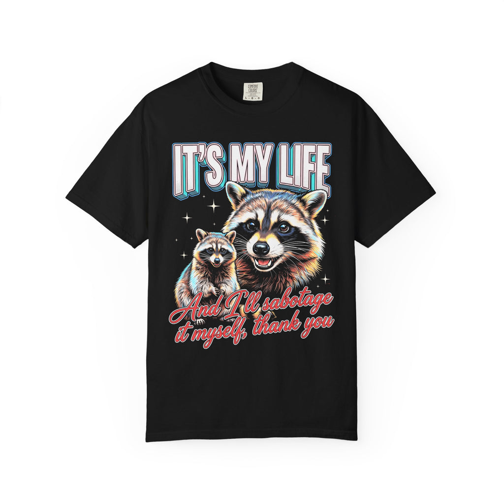 Its My Life Sabotage Myself Raccoon Classic Tee | 90s Retro