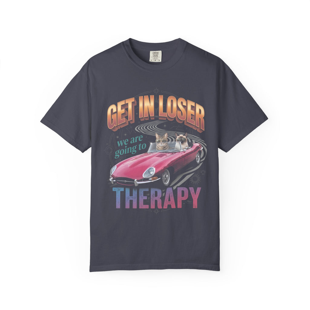 Get In Loser Therapy Classic Tee | Two Cats | Mental Health