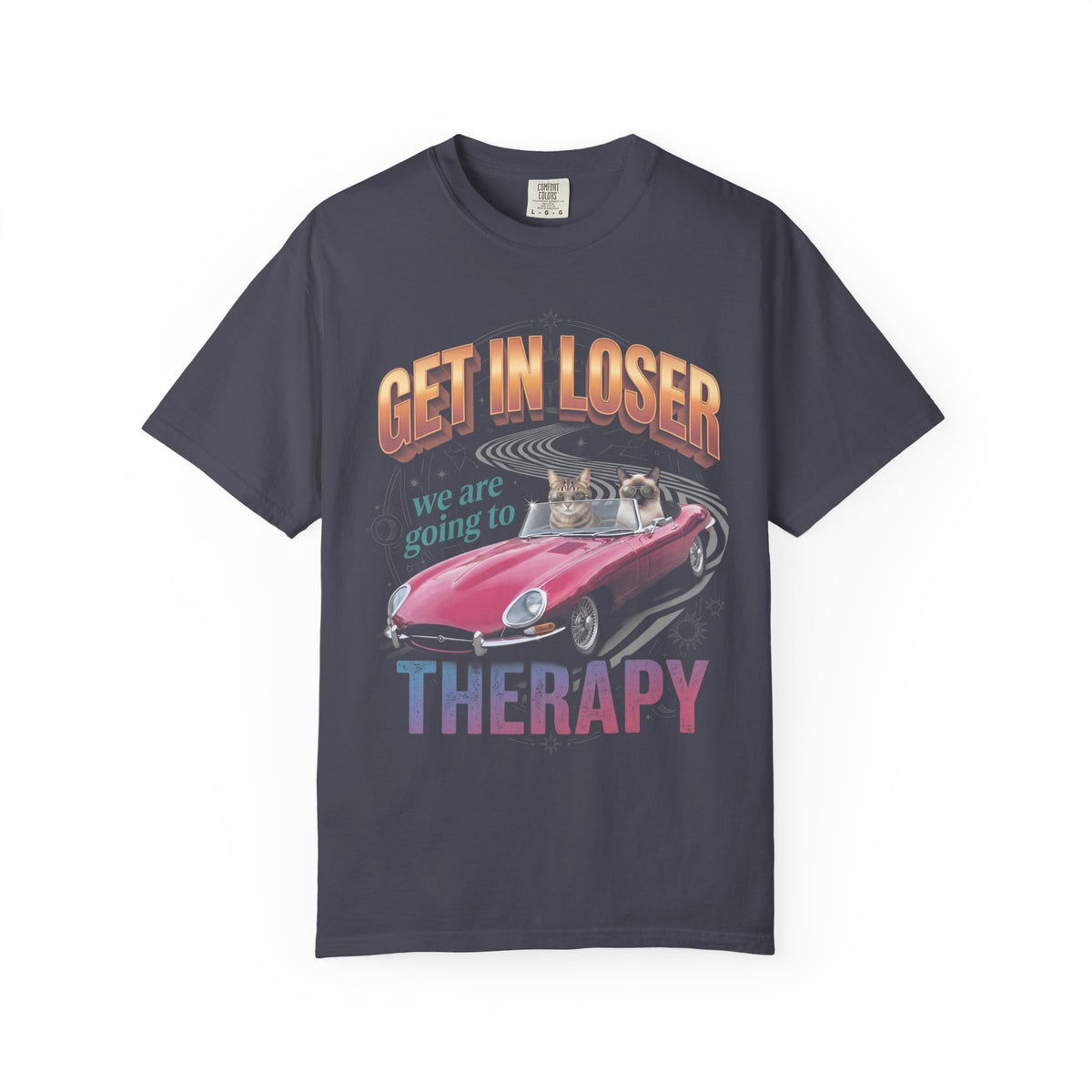 Get In Loser Therapy Classic Tee | Two Cats | Mental Health