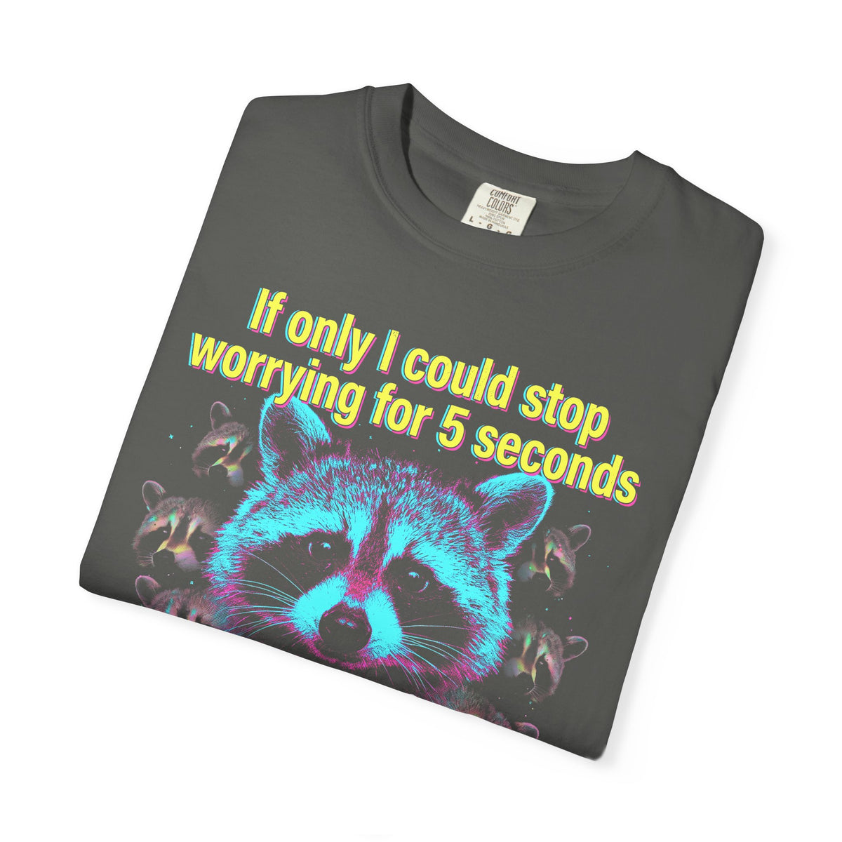 If Only I Could Stop Worrying For 5 Seconds Classic Tee | Meme