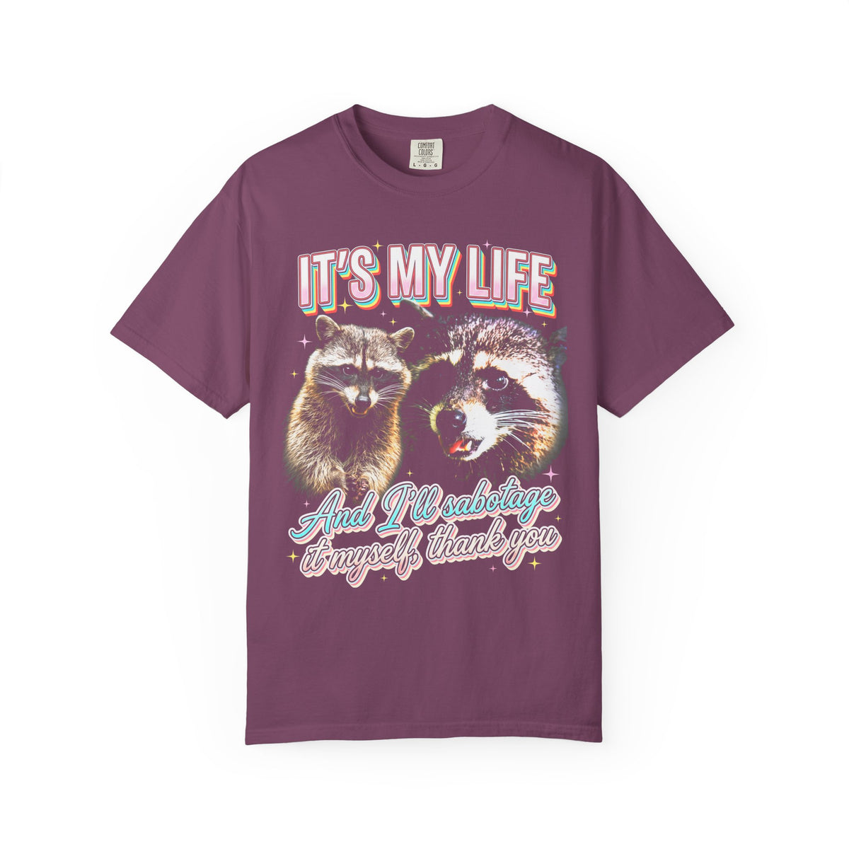 Its My Life Sabotage Myself Raccoon Classic Tee | Funny Meme