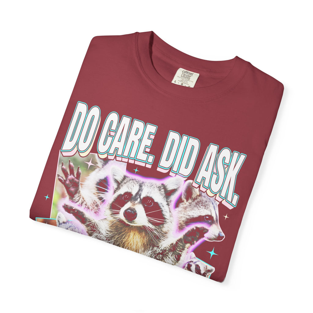 Do Care Did Ask Plus I Love You Classic Tee | Raccoon Gift