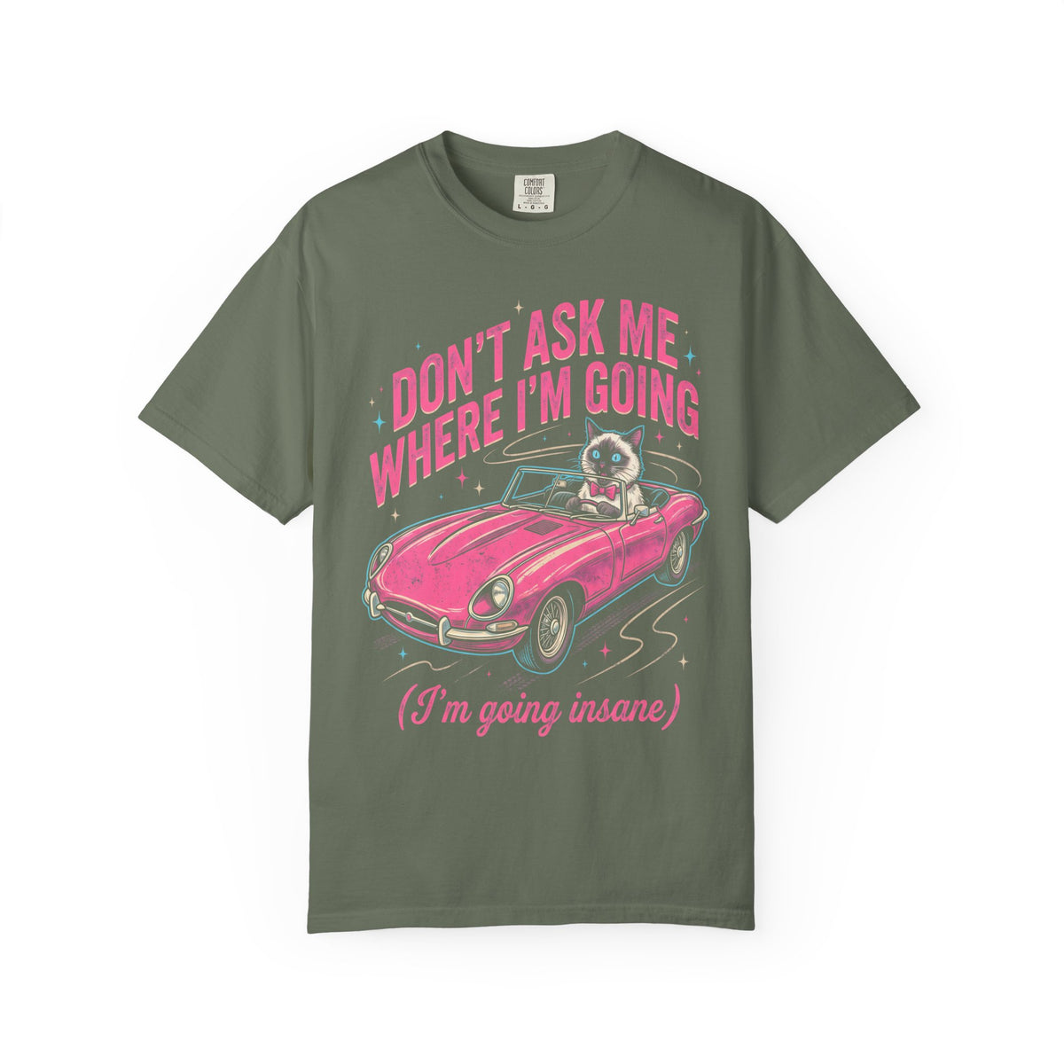 Don't Ask Me Where I'm Going Classic Tee | Pink Convertible | Cat