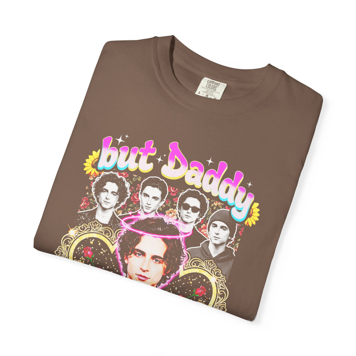 But Daddy I Love Him Timothee Chalamet Classic Tee | 90s Gift