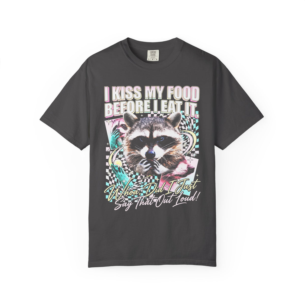 I Kiss My Food Before I Eat It Classic Tee | Raccoon Meme