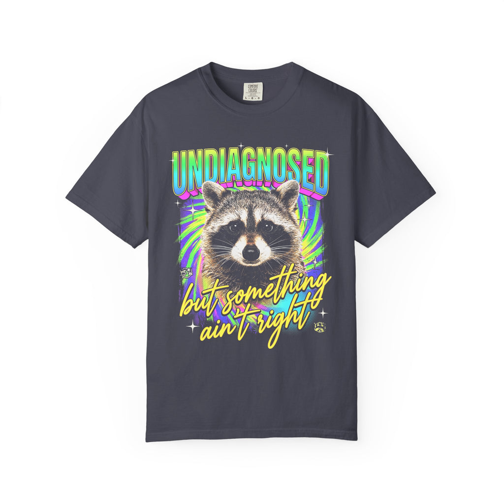 Undiagnosed Something Aint Right Classic Tee | Funny Raccoon