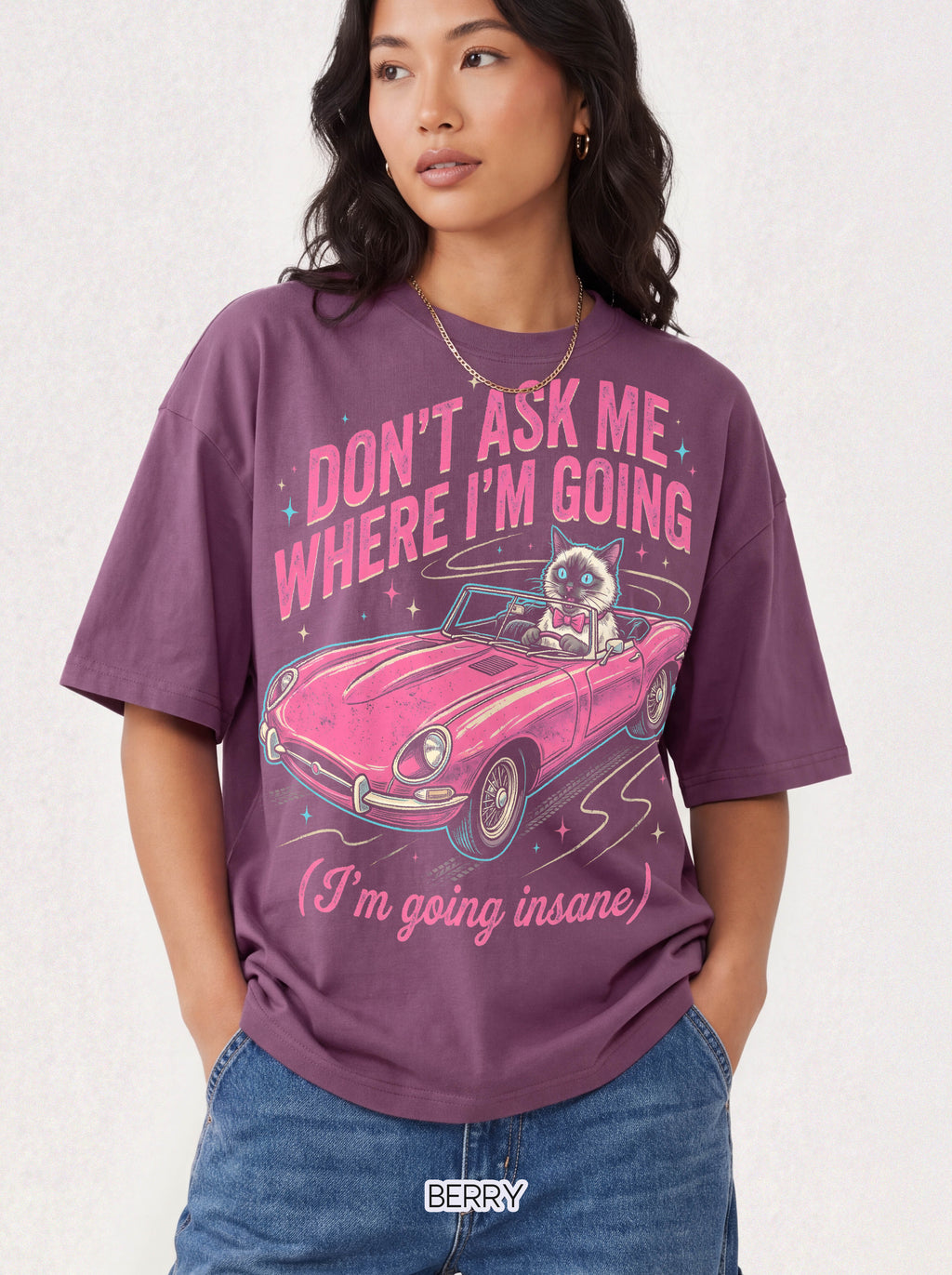 Don't Ask Me Where I'm Going Classic Tee | Pink Convertible | Cat