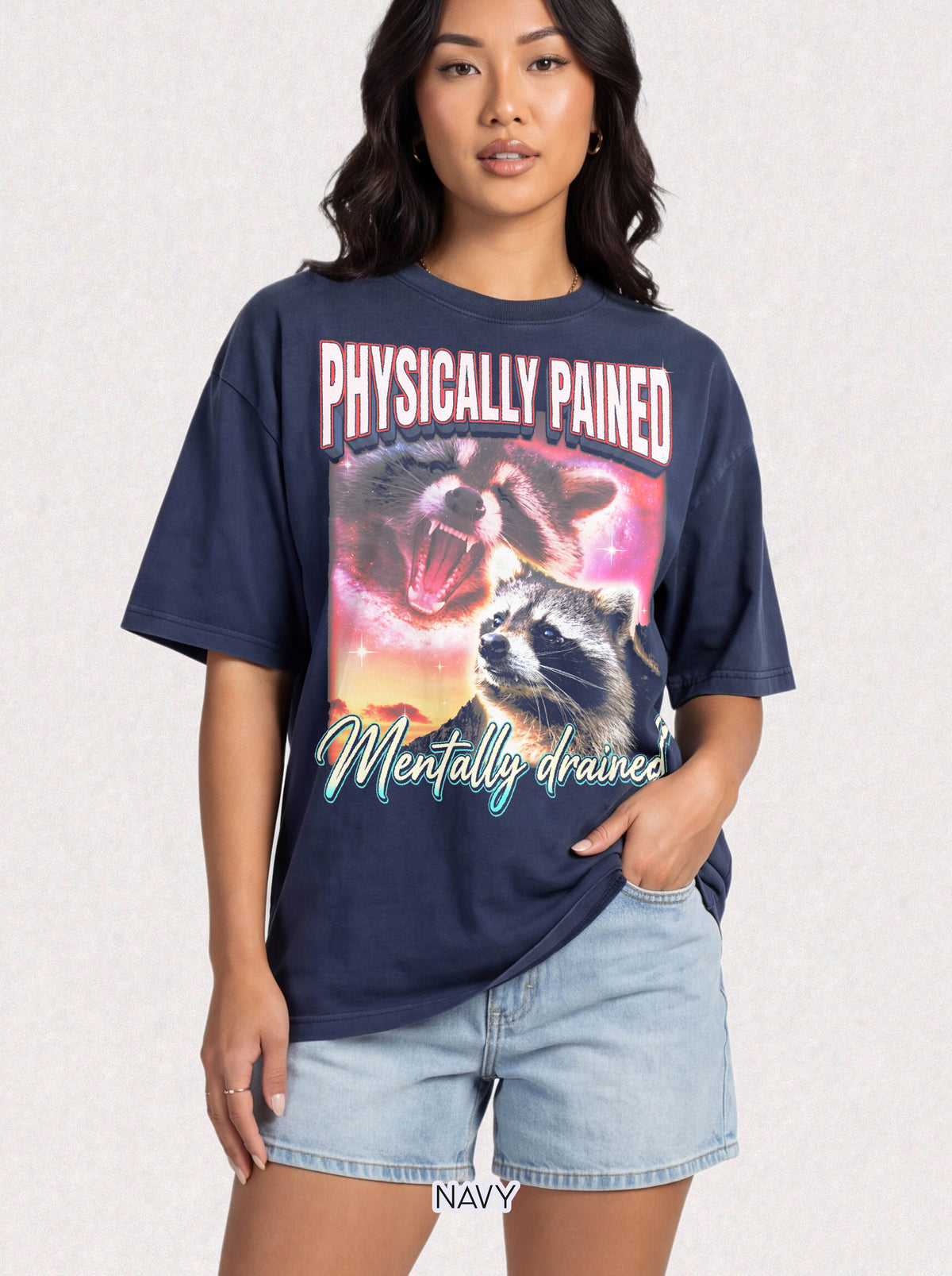 Physically Pained Mentally Drained T-Shirt - Raccoon Meme Graphic Tee