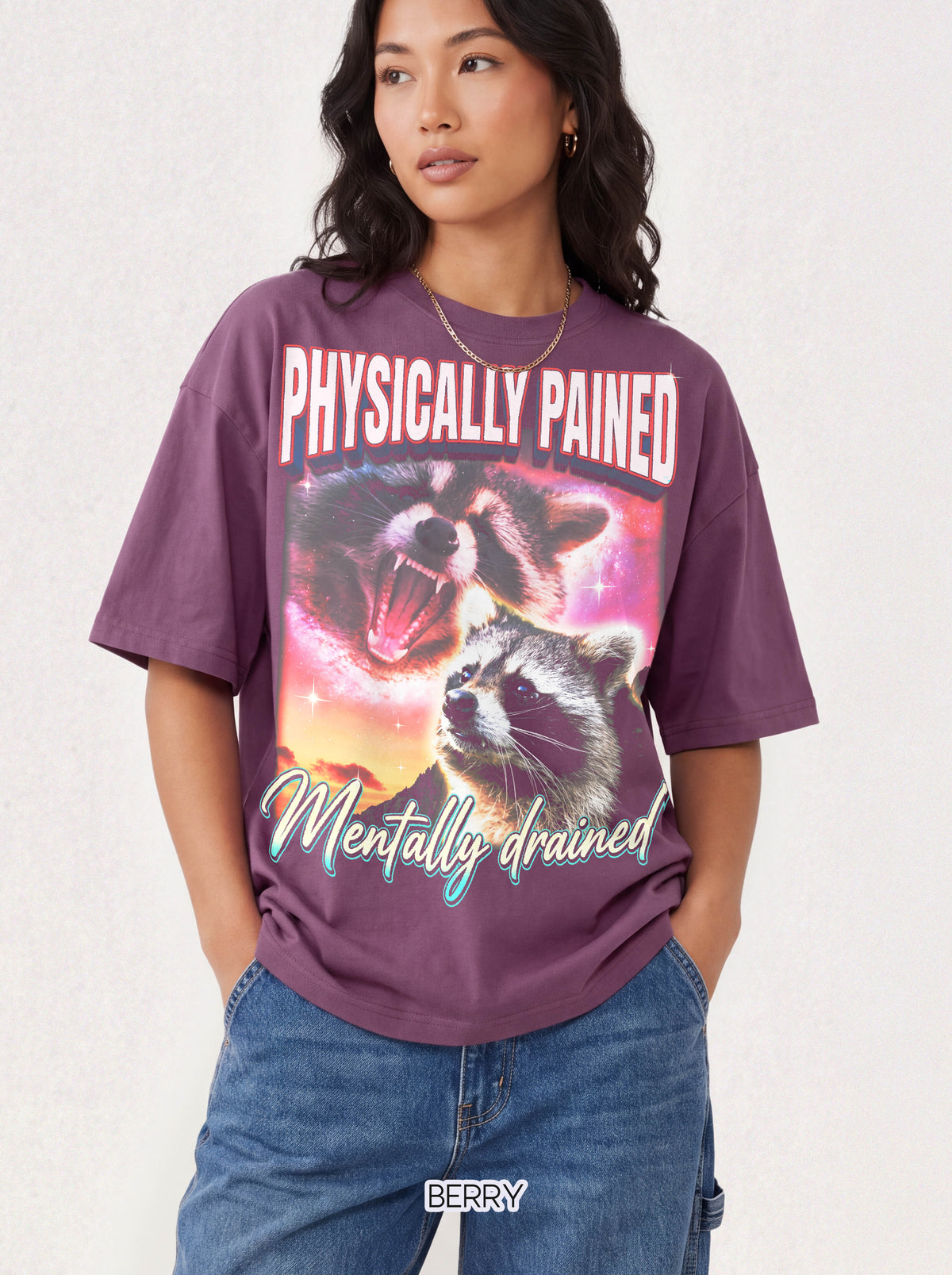 Physically Pained Mentally Drained Classic Tee | Raccoon Meme